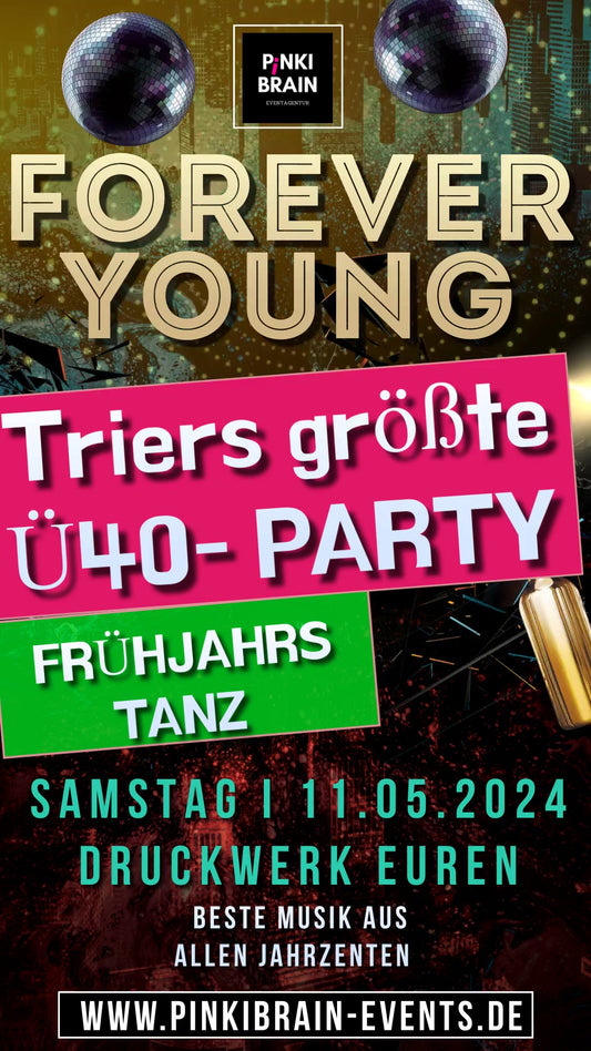 FOREVER YOUNG Triers größte Ü40-PartyI FRÜHJAHRSTANZ I 11.05.2024