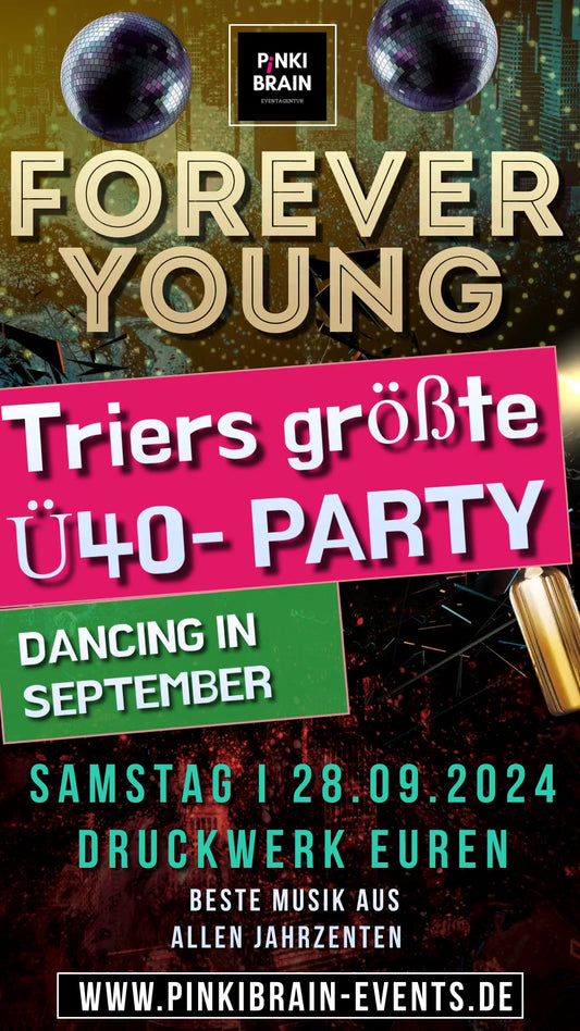 FOREVER YOUNG Triers größte Ü40-PartyI DANCING IN SEPTEMBER I 28.09.2024